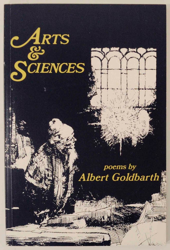 Item #145360 Arts & Sciences. Albert GOLDBARTH.