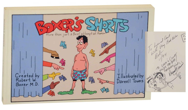 Item #145555 Boxer's Shorts: More Than Just a Brief Attemp at Humor (Signed First Edition). Robert BOXER, Darnell Towns.