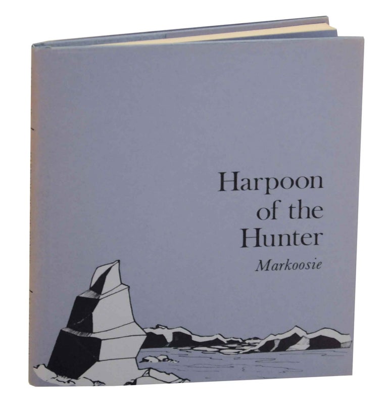 Item #145663 Harpoon of the Hunter. MARKOOSIE, Germaine Arnaktauyok.