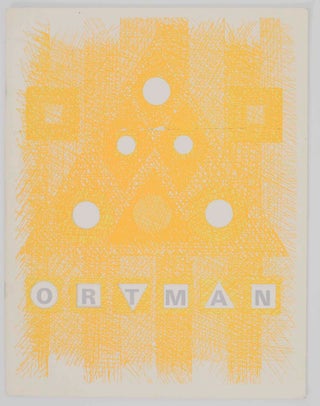 Item #145750 George Ortman: Constructions / Paintings / Drawings. George ORTMAN, Suzanne...