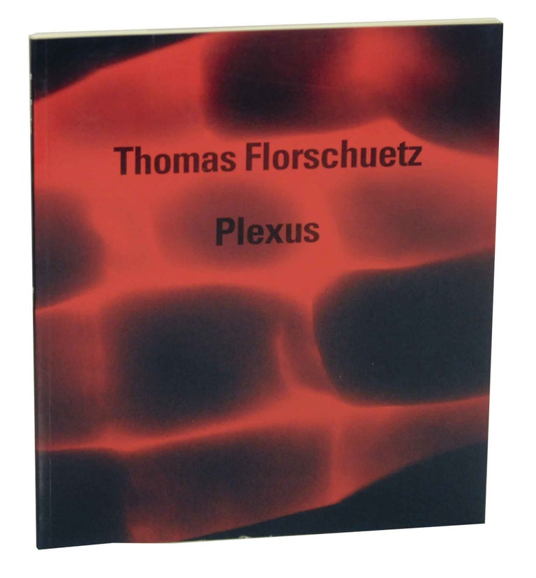 Item #145931 Thomas Florschuetz: Plexus. Thomas FLORSCHUETZ.
