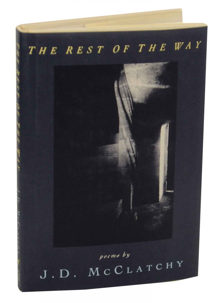 Item #146273 The Rest of the Way. J. D. McCLATCHY.