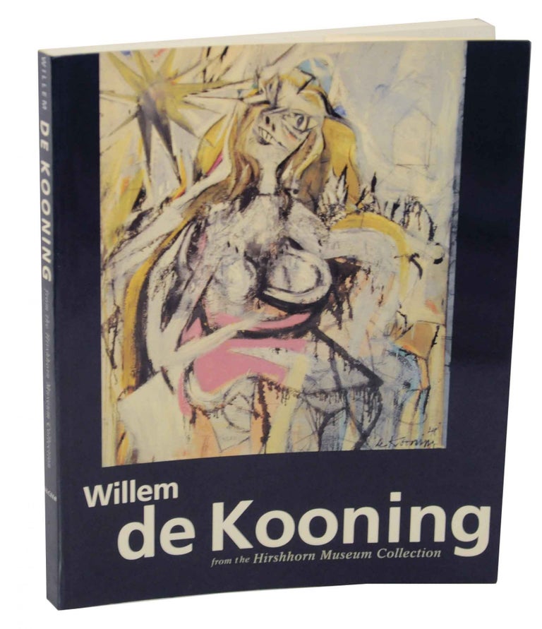 Item #146360 Willem De Kooning from the Hirshhorn Museum Collection. Willem DE KOONING, Lynne Cooke, Judith Zilczer, Susan Lake.