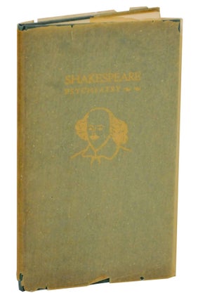 Item #146657 Shakespeare Psychiatry, A Random Selection of Mind-Matters from the Bard of...