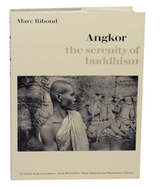 Item #146687 Angkor: The Serenity of Buddhism. Marc RIBOUD