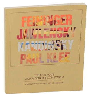 Item #146780 The Blue Four Galka Scheyer Collection: Norton Simon Museum of Art at Pasadena....