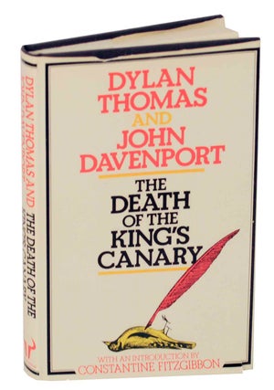 Item #147182 The Death of The King's Canary. Dylan THOMAS, John Davenport