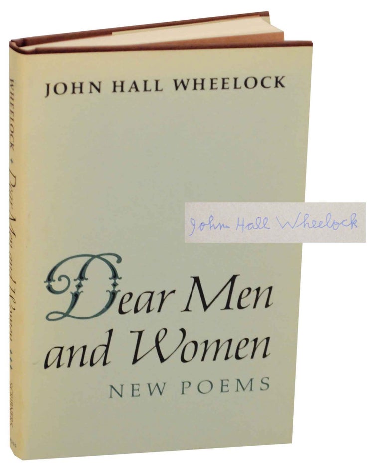 Item #147202 Dear Men and Women: New Poems (Signed First Edition). John Hall WHEELOCK.