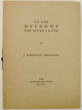 Item #147221 To The Dyfrdwy, The River I Love. J. Redwood ANDERSON