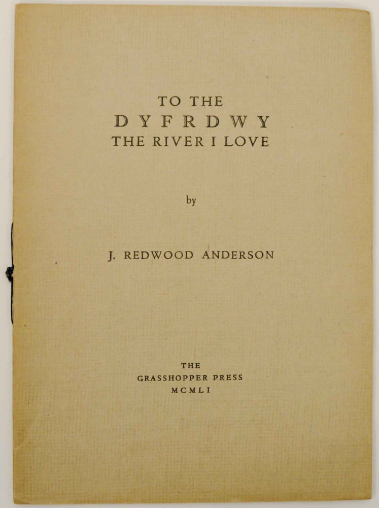 Item #147221 To The Dyfrdwy, The River I Love. J. Redwood ANDERSON.
