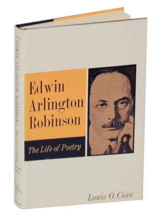 Item #147337 Edwin Arlington Robinson The Life of Poetry. Louise COXE