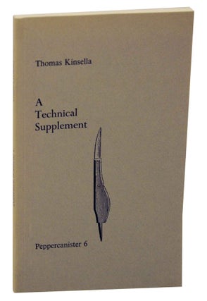 Item #147393 A Technical Supplement. Thomas KINSELLA