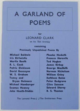 Item #147422 A Garland of Poems for Leonard Clark on his 75th Birthday. R. L. Seamus Heaney...