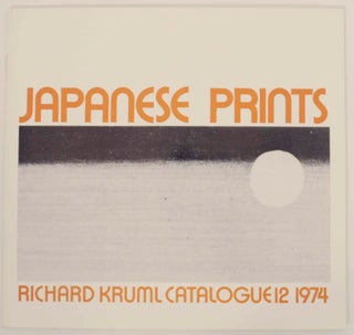 Item #147622 Japanese Prints Richard Kruml Catalogue 12 1974. Richard KRUML