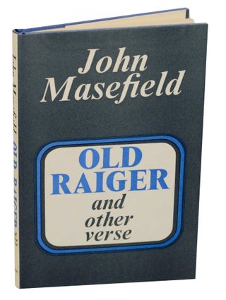 Item #147676 Old Raiger and Other Verse. John MASEFIELD