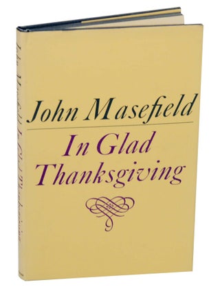 Item #147680 In Glad Thanksgiving. John MASEFIELD
