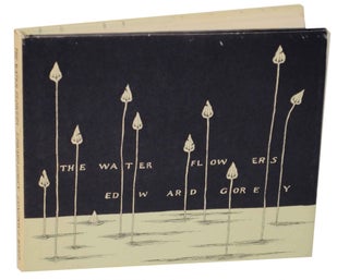 Item #147751 The Water Flowers. Edward GOREY