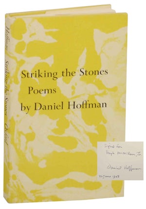 Item #147868 Striking the Stones (Signed First Edition). Daniel HOFFMAN