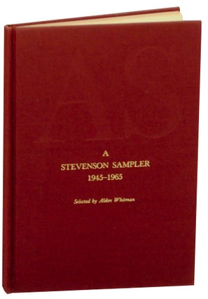 Item #147914 AS: A Stevenston Sampler 1945-1965. Adlai E. STEVENSON, Alden Whitman