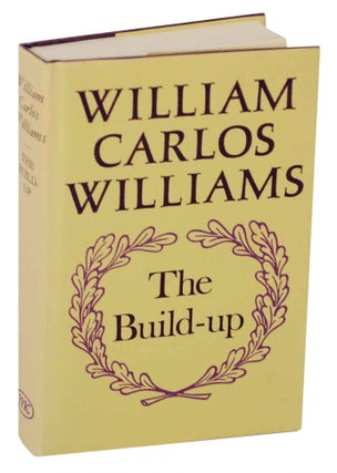 Item #148042 The Build Up. William Carlos WILLIAMS