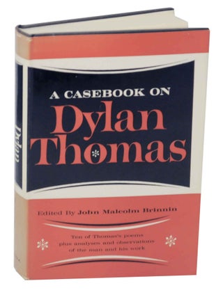 Item #148105 A Casebook on Dylan Thomas. John Malcolm BRINNIN, Dylan Thomas