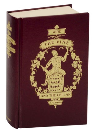 Item #148262 Wine, The Vine and The Cellar. Thomas George SHAW