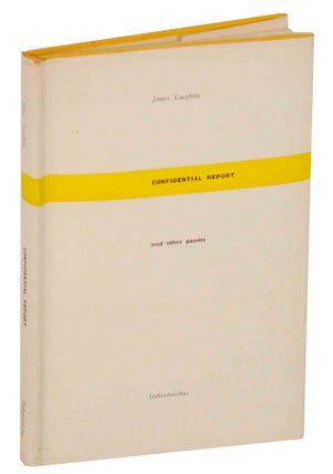 Item #148364 Confidential Report and Other Poems. James LAUGHLIN