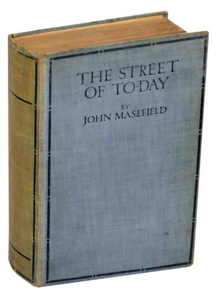 Item #148795 The Street of To-Day. John MASEFIELD