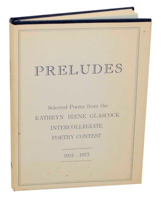 Item #149019 Preludes Selected Poems from the Kathryn Irene Glascock Intercollegiate Poetry...