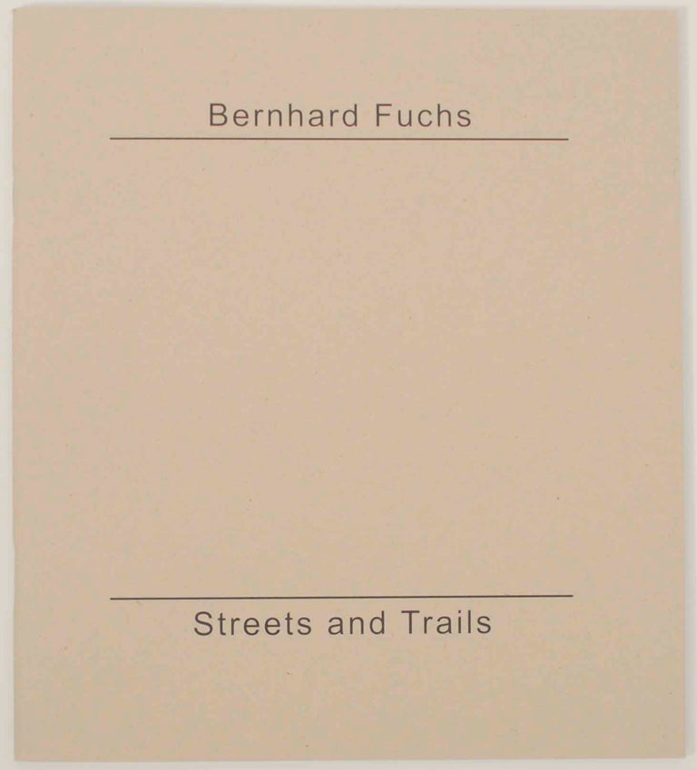 Item #149269 Bernhard Fuchs: Streets and Trails. Bernhard FUCHS.