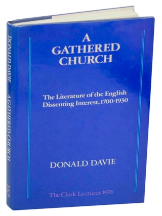 Item #149332 A Gathered Church: The Literature of the English Dissenting Interest,...