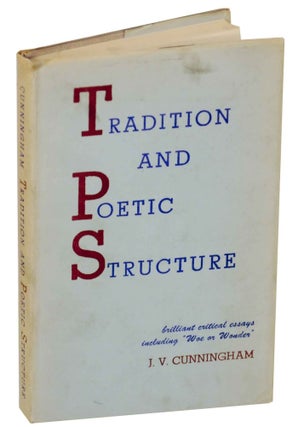 Item #149360 Tradition and Poetic Structure. J. V. CUNNINGHAM