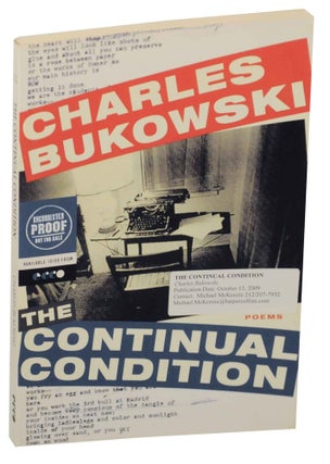 Item #149489 The Continual Condition (Uncorrected Proof). Charles BUKOWSKI
