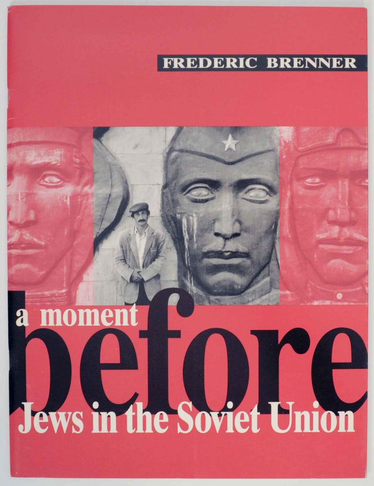 Item #149631 A Moment Before: Jews in the Soviet Union. Frederic BRENNER, Michael Zand.
