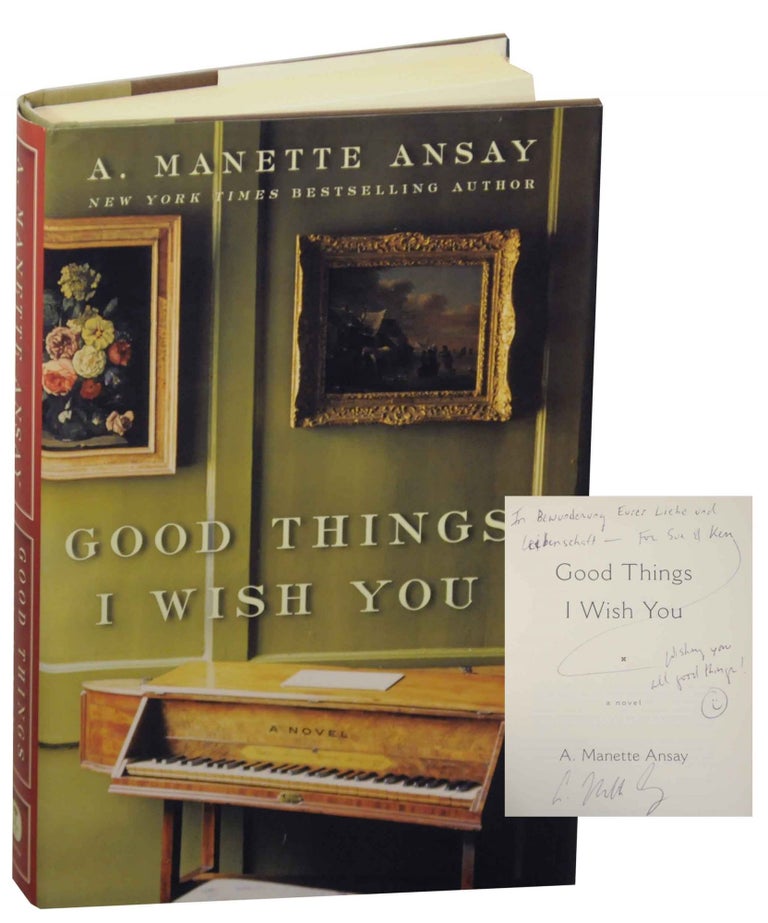 Item #149686 Good Things I Wish You (Signed First Edition). A. Manaette ANSAY.