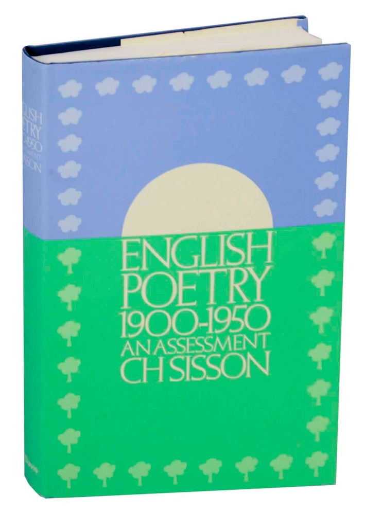 Item #149703 English Poetry 1900-1950: An Assessment. C. H. SISSON.