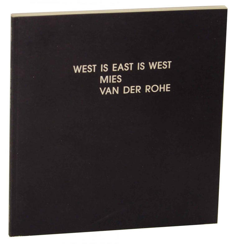 Item #149714 West is East is West: Mies Van Der Rohe. Werner - Mies Van Der Rohe BLASER.