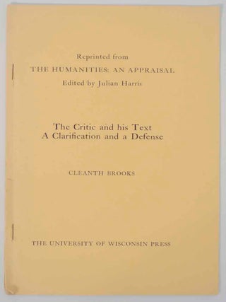 Item #150224 Trash The Critic and his Text: A Clarification and a Defense. Cleanth BROOKS