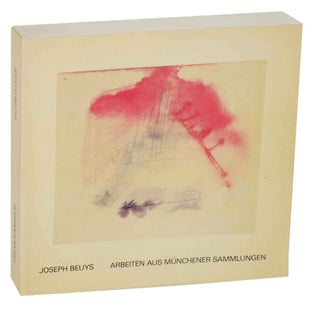 Item #150384 Joseph Beuys: Arbeiten Aus Munchener Sammlungen. Joseph BEUYS, Armin Zweite