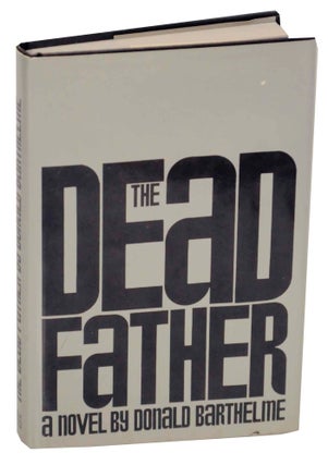Item #150392 The Dead Father. Donald BARTHELME