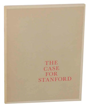 Item #150447 The Case for Stanford. J. E. Sterling STERLING, Gerry Sharpe, Pirkle Jones,...