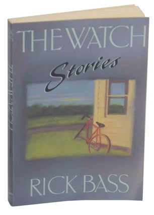 Item #150463 The Watch. Rick BASS