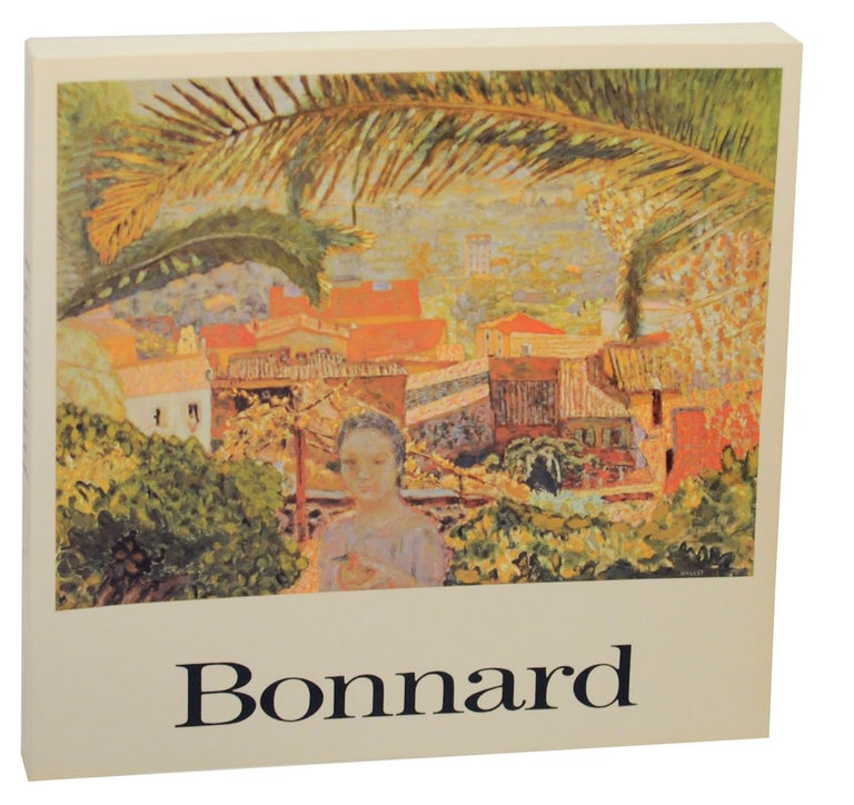 Item #150632 Bonnard: The Late Paintings. Pierre BONNARD, Margrit Hahnloser-Ingold, Antoine Terrasse, Jean Clair, Steven A. Nash, Sasha M. Newman, Jean-Francois Chevrier.