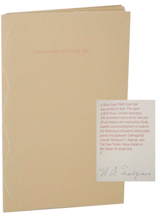 Item #150657 If Birds Build With Your Hair (Signed Limited Edition). W. D SNODGRASS