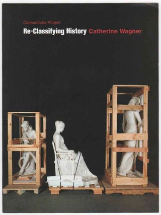 Item #150724 Re-Classifying History: Catherine Wagner. Catherine WAGNER, Daniell Cornell