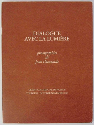 Item #150740 Dialogue Avec La Lumiere. Jean DIEUZAIDE, Claude de Breuilh