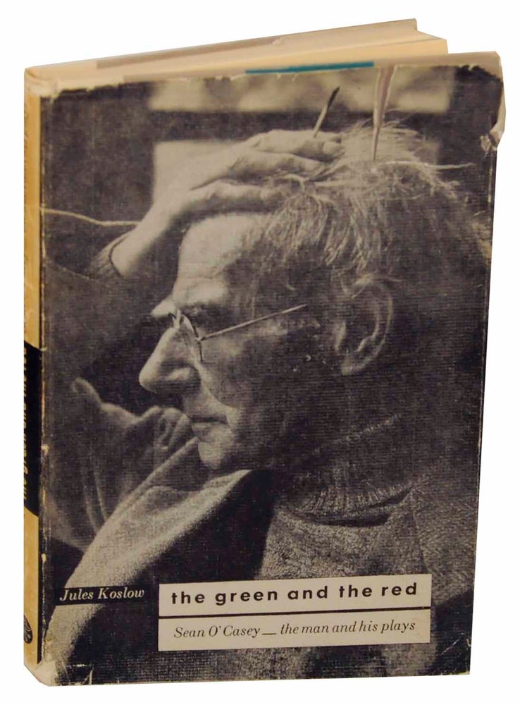 Item #150763 The Green and the Red: Sean O'Casey... The Man and His Plays. Jules KOSLOW, Ladislav Sutnar.