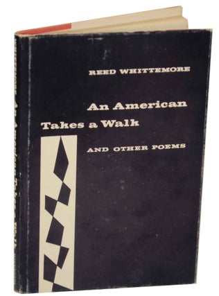 Item #150966 An American Takes a Walk and Other Poems. Reed WHITTEMORE