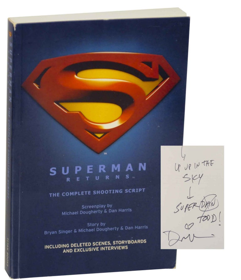 Item #151011 Superman Returns: The Complete Shooting Script (Signed First Edition). Michael DOUGHERTY, Dan Harris.