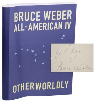 Item #151271 All-American IV: Otherwordly (Signed First Edition). Bruce WEBER, Zack Stefan,...